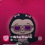 If we ever broke up by Mae Stephens on 2025 in songs