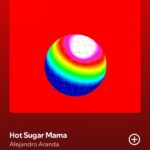 Hot Sugar Mama by Alejandro Aranda on 2025 In Songs