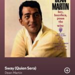 Sway by Dean Martin on 20225 In Songs