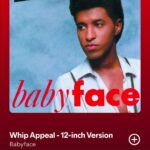 Whip Appeal by Babyface on 2025 In Songs